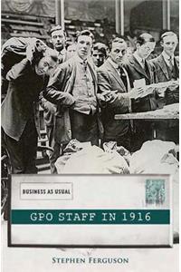 Gpo Staff in 1916: Business as Usual