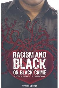 Racism and Black on Black Crime from a Biblical Perspective