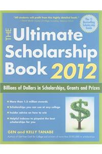 The Ultimate Scholarship Book 2012