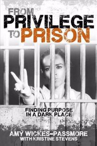 From Privilege to Prison: Finding Purpose in a Dark Place