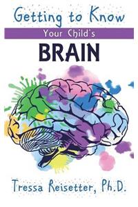 Getting to Know Your Child's Brain