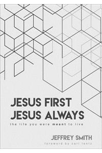 Jesus First Jesus Always