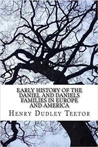 Early History of the Daniel and Daniels Families in Europe and America