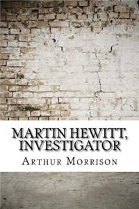 Martin Hewitt, Investigator