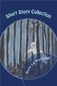 Short Story Collection: Mysteries, Ghost Tales, & Fantasies