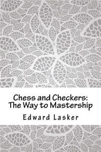 Chess and Checkers: The Way to Mastership