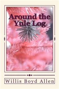Around the Yule Log