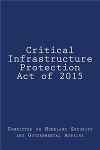 Critical Infrastructure Protection Act of 2015