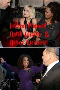 Indecent Proposal! - Oprah Winfrey & Harvey Weinstein!