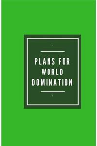 Plans for World Domination (Notebook)
