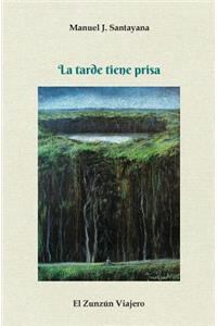 La tarde tiene prisa