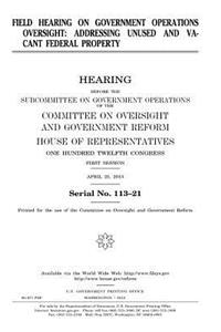 Field hearing on government operations oversight