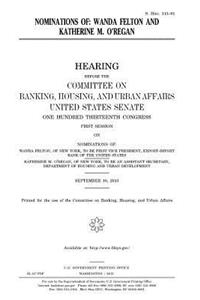Nominations of Wanda Felton and Katherine M. O'Regan