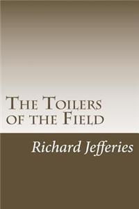 The Toilers of the Field