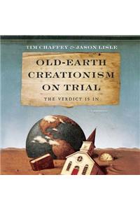 Old-Earth Creationism on Trial