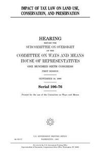 Impact of tax law on land use, conservation, and preservation