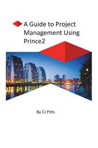 Prince2 - A Guide to Project Management