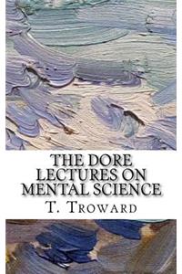 Dore Lectures on Mental Science