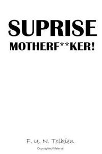 Suprise Motherf**ker!: Notebook, Gift, Funny, Journal, Diary, Suprise Motherfucker!