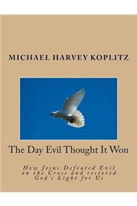 The Day Evil Thought It Won