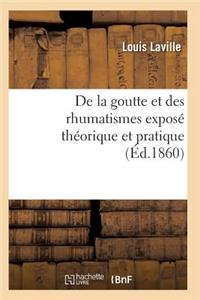 de la Goutte Et Des Rhumatismes: Exposé Théorique Et Pratique 10e Éd