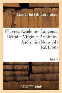 Oeuvres, de l'Academie Françoise. Nouvelle Édition. Virginie, Tome 1