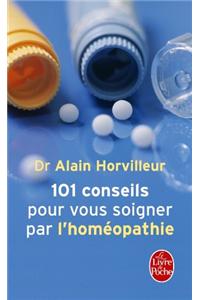 101 Conseils Pour Vous Soigner Par l'Homéopathie