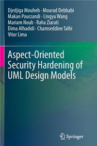 Aspect-Oriented Security Hardening of UML Design Models