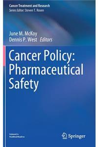 Cancer Policy: Pharmaceutical Safety