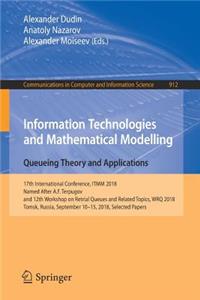 Information Technologies and Mathematical Modelling. Queueing Theory and Applications