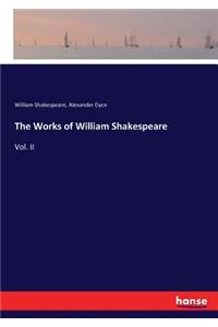 Works of William Shakespeare: Vol. II