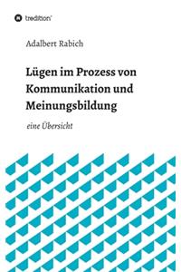 Lügen im Prozess von Kommunikation und Meinungsbildung