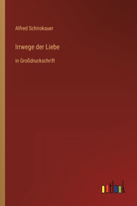 Irrwege der Liebe