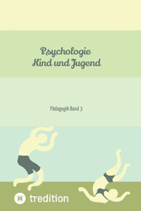 Psychologie Kind und Jugend Teil 3