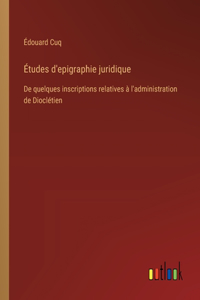 Études d'epigraphie juridique