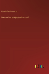 Djemschid et Quetzalcohuatl
