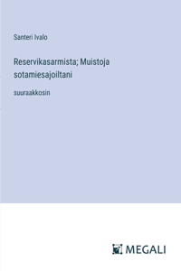 Reservikasarmista; Muistoja sotamiesajoiltani
