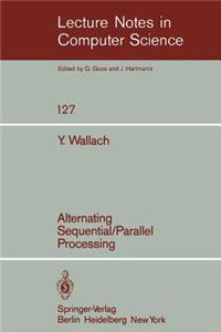 Alternating Sequential-Parallel Processing