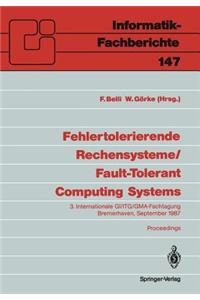 Fehlertolerierende Rechensysteme / Fault-Tolerant Computing Systems