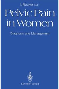 Pelvic Pain in Women: Diagnosis and Management