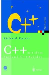 C++ Mit Dem Borland C++builder 2006: Einfhrung in Den ISO-Standard Und Die Objektorientierte Windeinfhrung in Den ISO-Standard Und Die Objektorientierte Windows-Programmierung Ows-Programmierung