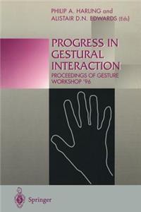 Progress in Gestural Interaction