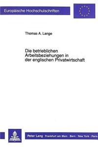 Die Betrieblichen Arbeitsbeziehungen in Der Englischen Privatwirtschaft