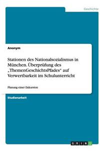 Stationen Des Nationalsozialismus in Munchen. Uberprufung Des 