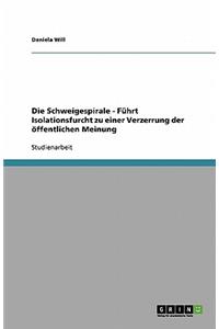 Die Schweigespirale - Führt Isolationsfurcht zu einer Verzerrung der öffentlichen Meinung