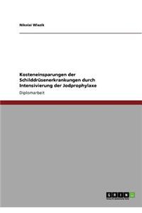 Kosteneinsparungen der Schilddrüsenerkrankungen durch Intensivierung der Jodprophylaxe