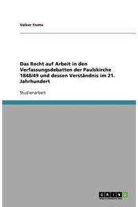 Das Recht auf Arbeit in den Verfassungsdebatten der Paulskirche 1848/49 und dessen Verständnis im 21. Jahrhundert