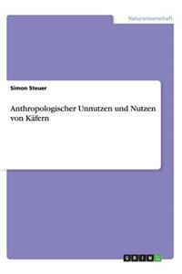 Anthropologischer Unnutzen und Nutzen von Käfern