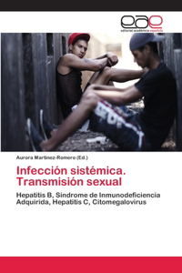 Infección sistémica. Transmisión sexual
