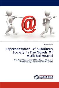 Representation of Subaltern Society in the Novels of Mulk Raj Anand